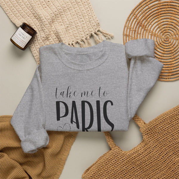 Take Me to Paris Sweatshirt, Paris Aesthetic Crewneck, French Girl Style, Travel Fit, Cozy Oversized Pullover, Paris Lover Gift