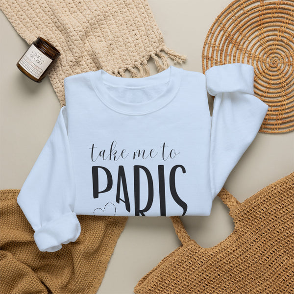 Take Me to Paris Sweatshirt, Paris Aesthetic Crewneck, French Girl Style, Travel Fit, Cozy Oversized Pullover, Paris Lover Gift