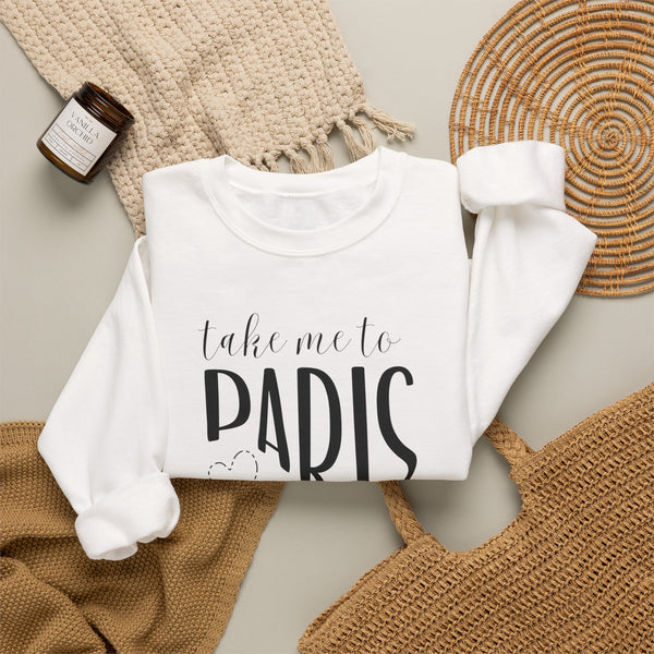 Take Me to Paris Sweatshirt, Paris Aesthetic Crewneck, French Girl Style, Travel Fit, Cozy Oversized Pullover, Paris Lover Gift